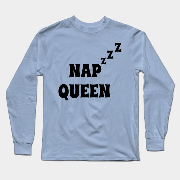 NAP QUEEN! Long Sleeve T-Shirt by ShinyBat